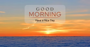 Other Ways To Say Good Morning Have A Nice Day